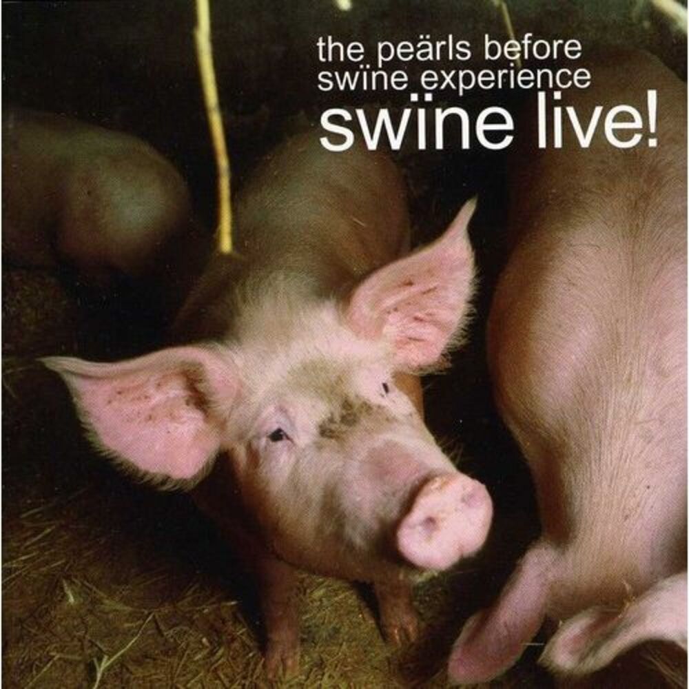 The Peärls Before Swïne Experience - Swine Live: Pearls Before Swine Experience